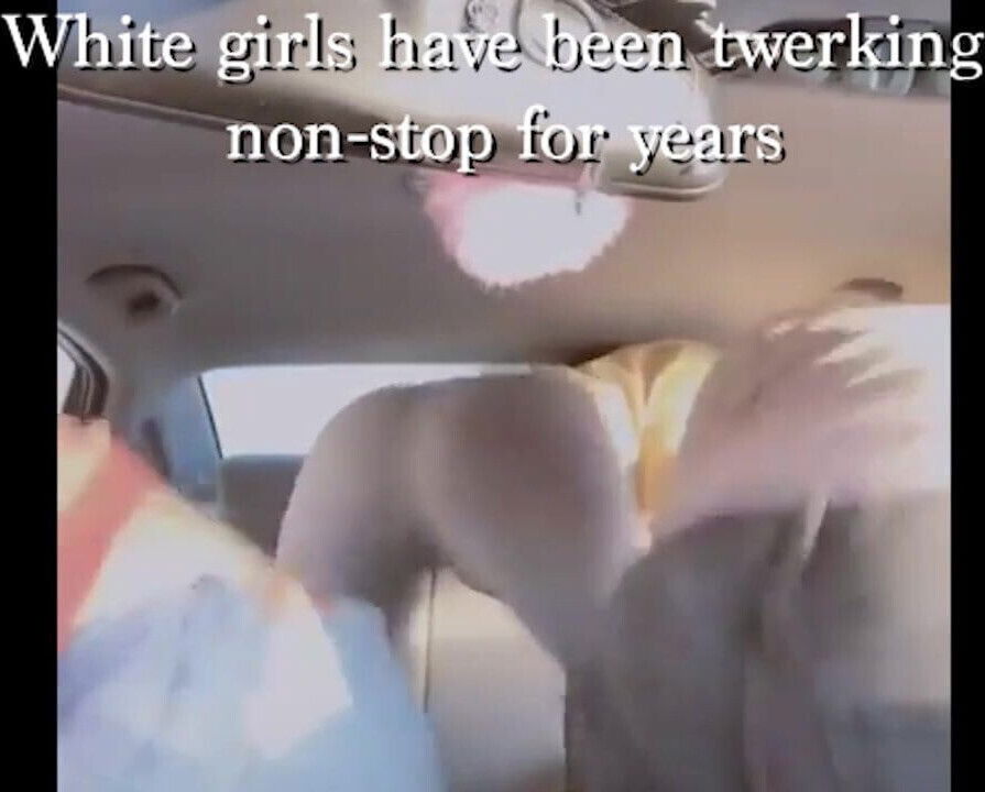 White Girls Twerk Black World Order