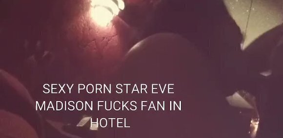 PORN STAR EVE MADISON FUCKS FAN IN HOTEL