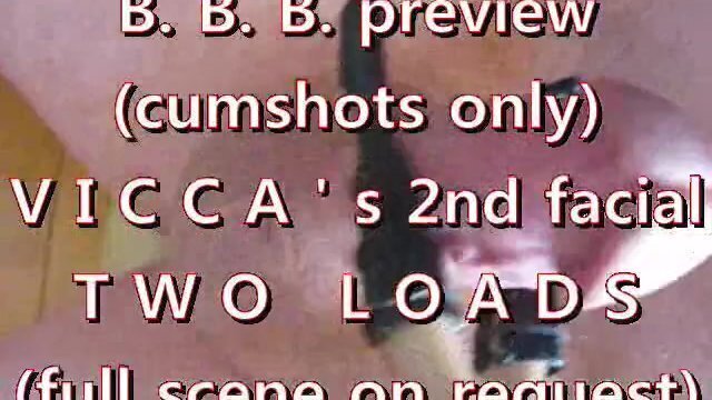 B.B.B. preview: VICCA's facial loads) cumshots only