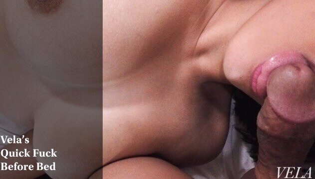 Vela's Quick Fuck Before Bed