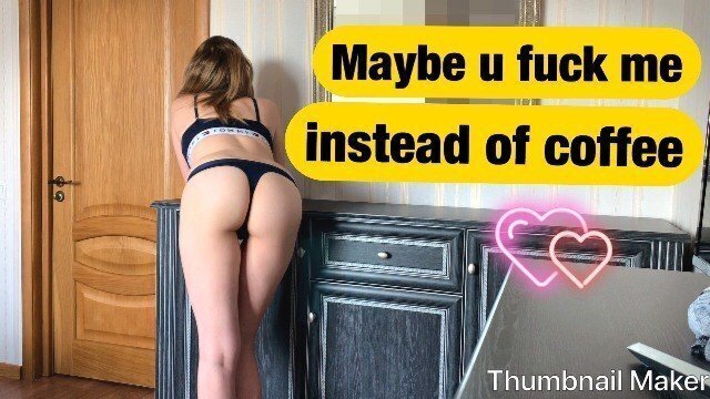 Good morning, honey! Let's fuck