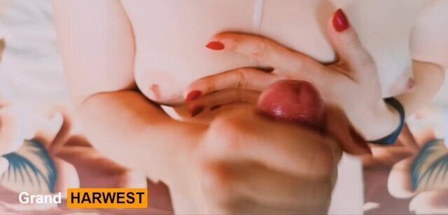 GrandHarwest. POV Handjob with Cumming on to tits
