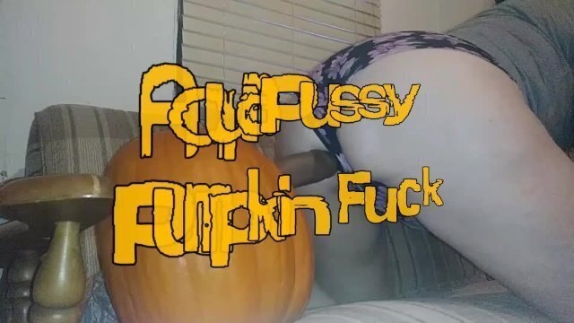 AquaPussy Pumpkin Fuck