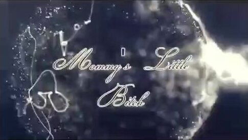 Mommy bitsys little bitch