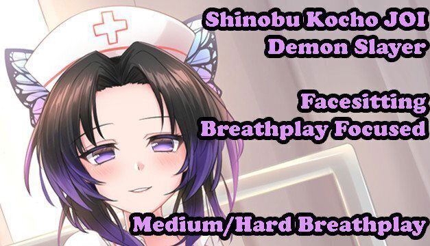 Shinobu Kocho helps your breathing Hentai (Breathplay Focused, Facesitting,Medium/Hard)