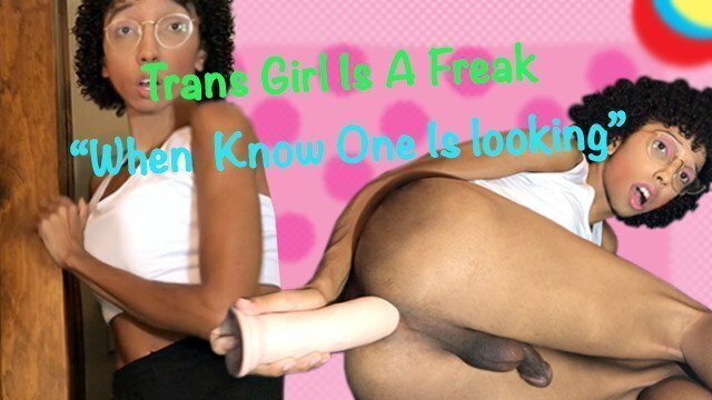 Trans Girl Freak When Know Around CumShot