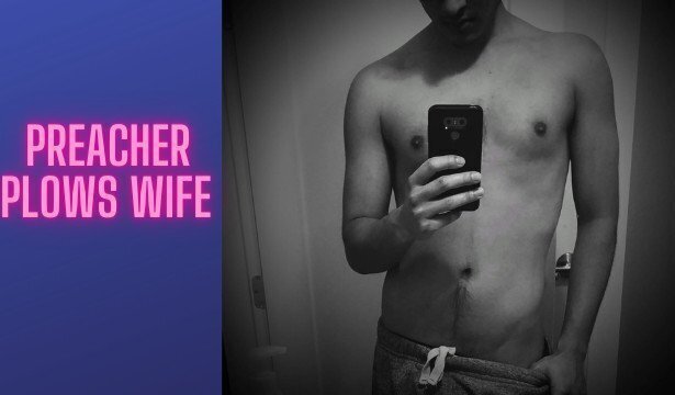 Bedtime story: Preacher plows wife while stepdaughter listens part