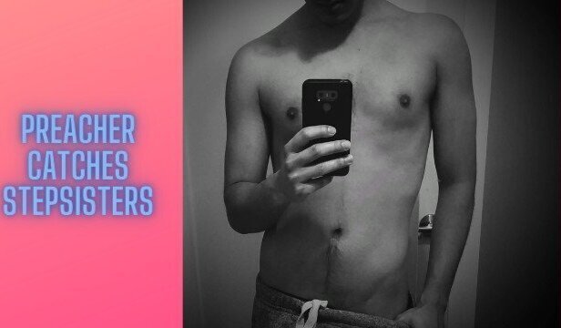 Bedtime Story: Preacher catches stepsisters together part