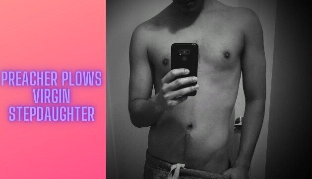 Preacher plows virgin stepdaughter part