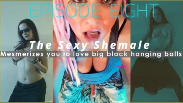 Episode Sexy Shemale Mesmerizes love black hanging balls SHEMALE