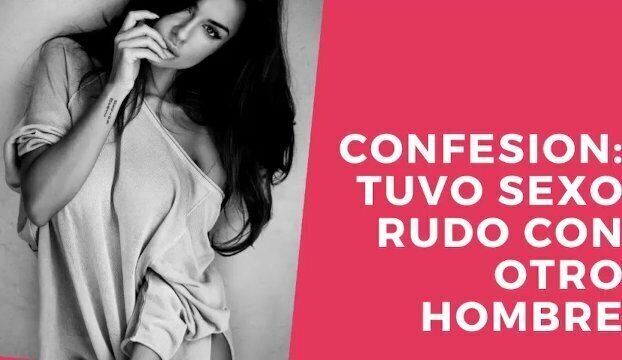 Relato Erotico Para Mujeres Espanol Tiene Sexo Rudo Hombre
