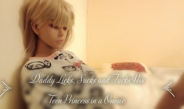 Daddy's Teen Angel LoveDoll Licks, Sucks Fucks Teen Princess Onesie