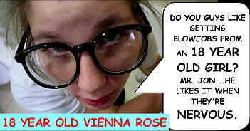 &quot_Do you guys like getting blowjobs from an 18 year old girl? Mr. Jon...he likes it when they'_re nervous.&quot_ Teenager Vienna Rose talking dirty to creepy old man Joe Jon while sucking his cock
