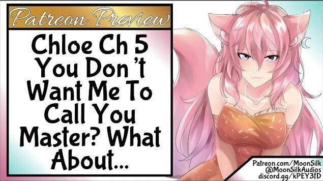 [Patreon Preview] [Chloe Don't Want Call Master? What About...