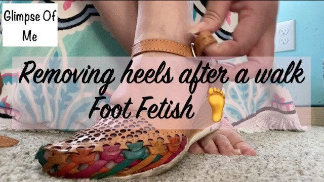 Removing heels after a walk (foot fetish) - GlimpseOfMe