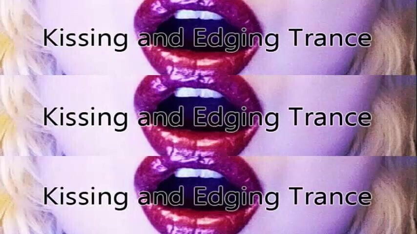 Edging And Kissing Trance