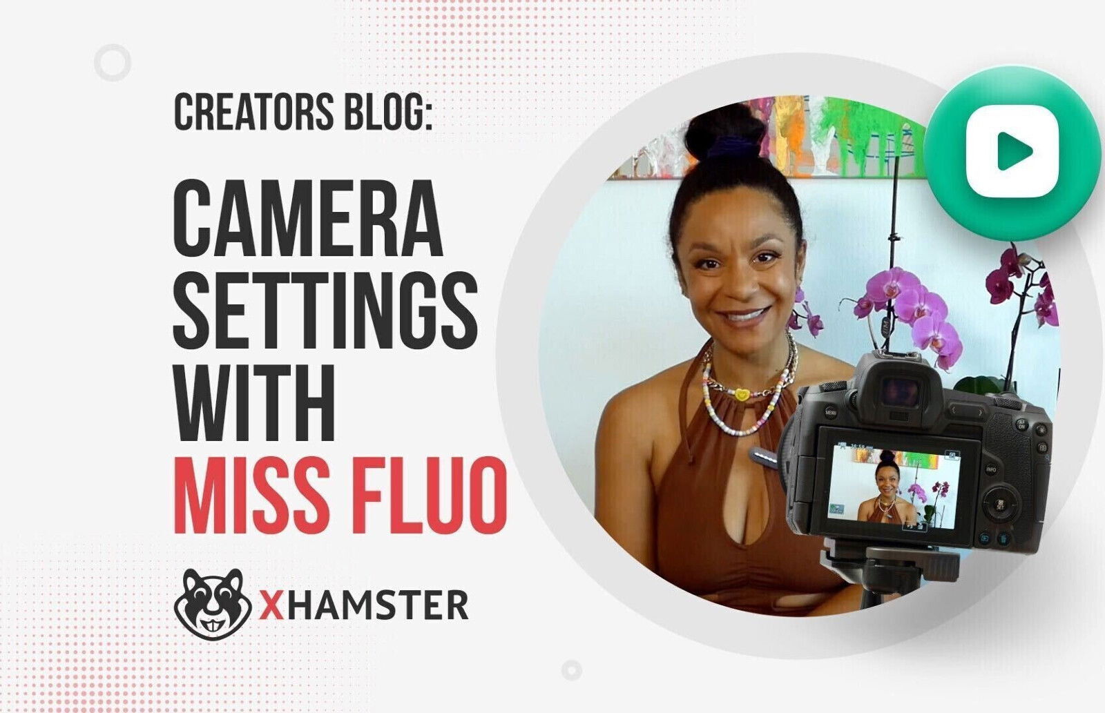 Creators blog: Camera settings with Miss Fluo