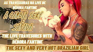 LIVE SEXY DEBORA FANTINE COLEGIAL SEXY SAFADA