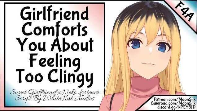 Girlfriend Comforts About Feeling Clingy