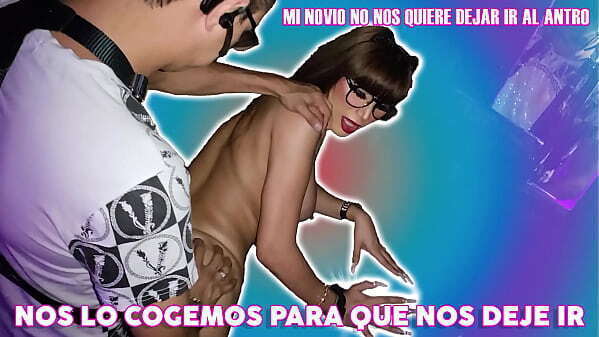 novio quiere dejar antro cogemos para deje