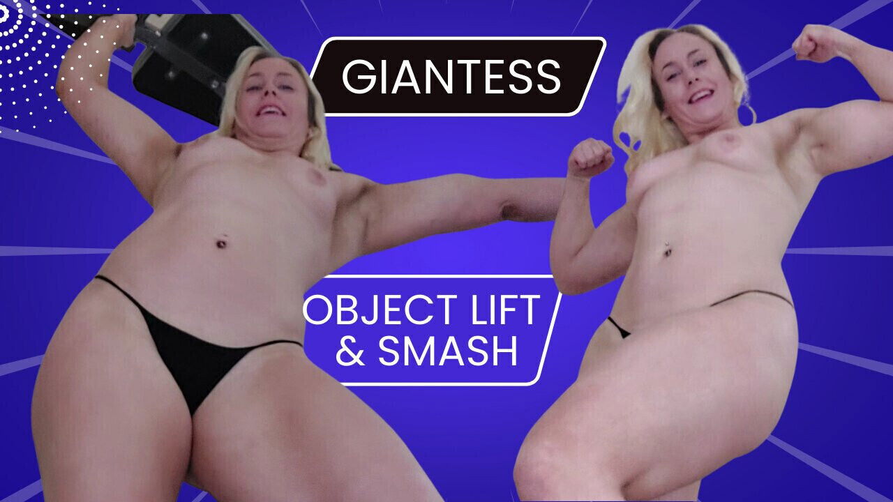 Giantess object lift smash muscle milf