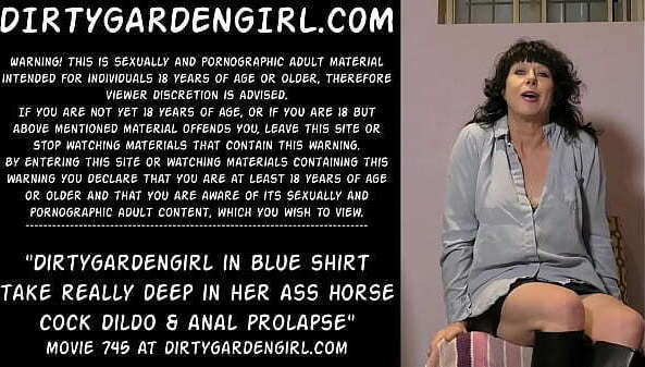 Dirtygardengirl blue shirt take really deep horse dildo &amp_ prolapse