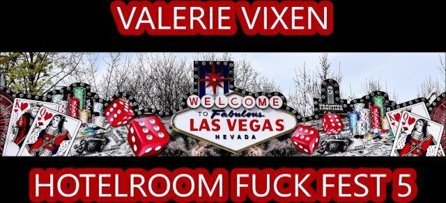 VALERIE VIXEN HOTEL FUCK FEST PART 5 VEGAS EDITION