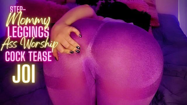 Step-Mommy Leggings Worship Tease FemDom, Jerk Instruction, Countdown, Fetish