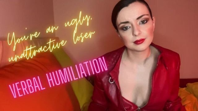 You're ugly, unattractive bitch Verbal Humiliation