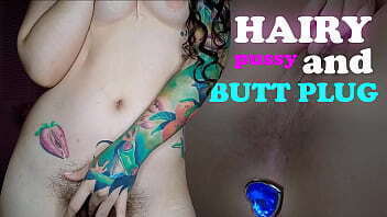 hairy pussy butt plug