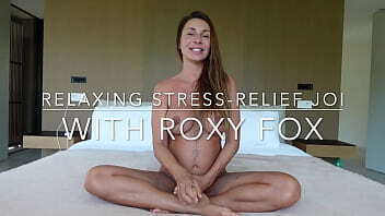help relax cum!! Sensual Stress-Relief with Roxy
