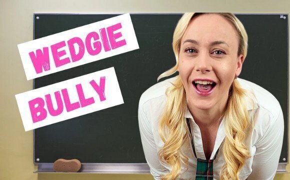 Wedgie Bully! getting bullied popular girl school