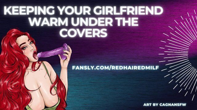 Keeping Your Girlfriend Warm Under Covers [Erotic audio]