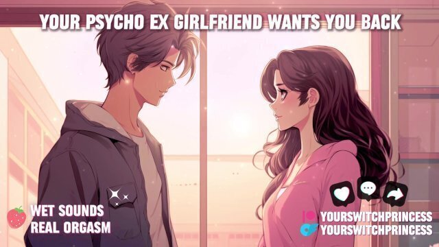 Your Psycho Ex-girlfriend Wants Your Back NSFW Audio (Italian Accent)
