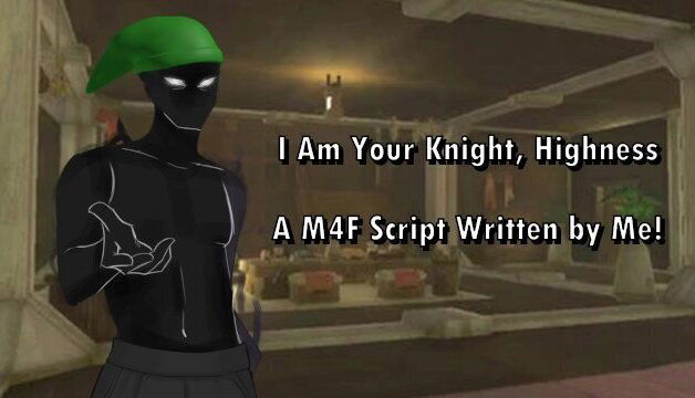 Your Knight, Highness Script
