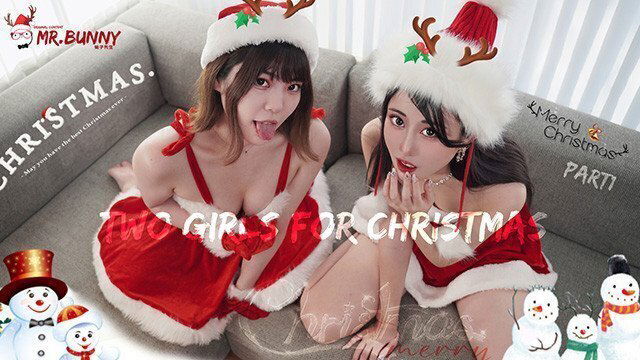 【Mr.Bunny】Two girls for Christmas（Part1）