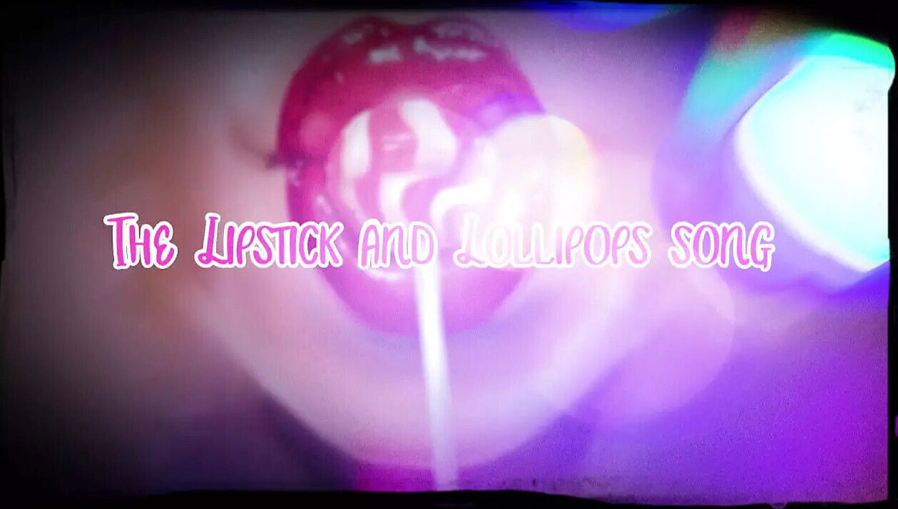 Lipstick Lollipops Song