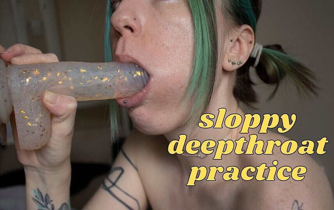 Sloppy Deepthroat Practice