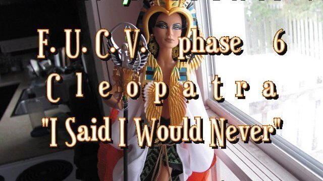 FUCVph6 Cleopatra Said Never Would